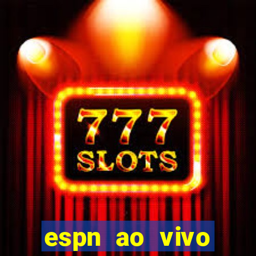 espn ao vivo online grátis